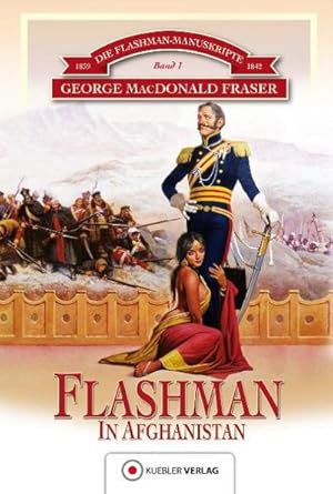 Imagen del vendedor de Die Flashman-Manuskripte 01. Flashman in Afghanistan a la venta por Rheinberg-Buch Andreas Meier eK