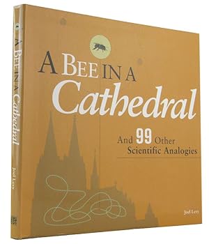 A BEE IN A CATHEDRAL And 99 Oher Scientific Analogies