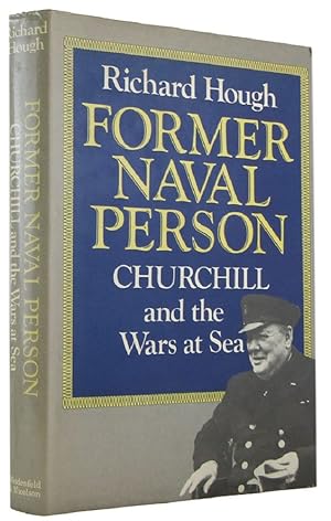 Bild des Verkufers fr FORMER NAVAL PERSON: Churchill and the Wars at Sea zum Verkauf von Kay Craddock - Antiquarian Bookseller