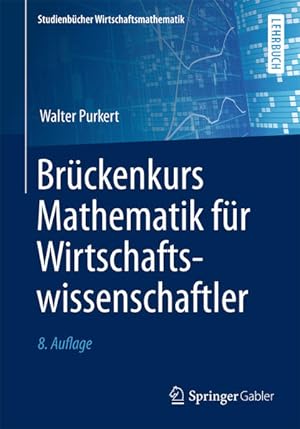 Brückenkurs Mathematik für Wirtschaftswissenschaftler (Studienbücher Wirtschaftsmathematik) Walte...