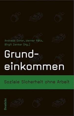 Bild des Verkufers fr Grundeinkommen. Soziale Sicherheit ohne Arbeit Soziale Sicherheit ohne Arbeit zum Verkauf von Berliner Bchertisch eG