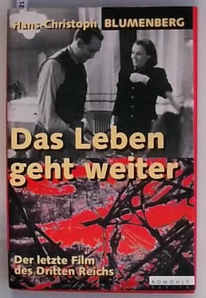 Bild des Verkufers fr Das Leben geht weiter: Der letzte Film des Dritten Reichs Der letzte Film des Dritten Reichs zum Verkauf von Berliner Bchertisch eG