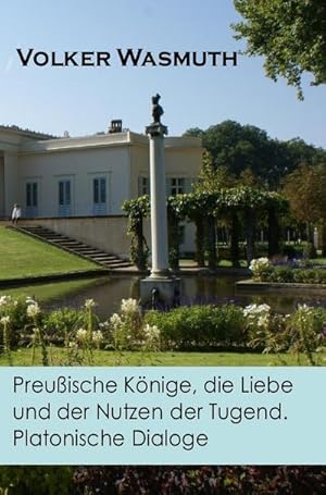 Seller image for Preuische Knige, die Liebe und der Nutzen der Tugend. Platonische Dialoge for sale by Rheinberg-Buch Andreas Meier eK