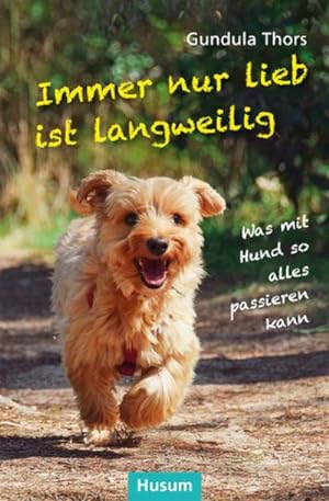 Seller image for Immer nur lieb ist langweilig for sale by Rheinberg-Buch Andreas Meier eK
