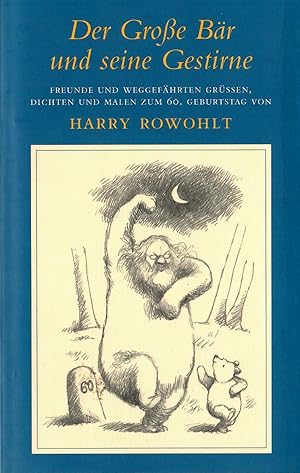 Seller image for Der groe Br und seine Gestirne - Freunde und Weggefhrten grssen, dichten und malen zum 60. Geburtstag von Harry Rowohlt; Mit Abbildungen - Eingesammelt und zusammengetragen von Anna Mikula und Peter Haag for sale by Walter Gottfried