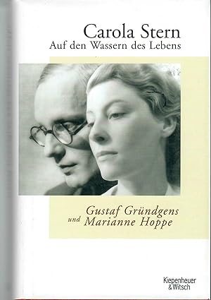 Auf den Wassern des Lebens - Gustav Gründgens und Marianne Hoppe; mit zahlreichen Abbildungen - 1...