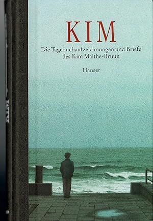 Kim - Die Tagebuchaufzeichnungen und Briefe des Kim Malthe-Bruun; Mit 2 Bildtafeln - Herausgegebe...