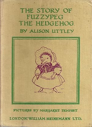 Seller image for The Story of Fuzzypeg The Hedgehog - Die Geschichte von Fuzzypeg Der Igel; by Alison Uttley - Pictures by Margaret Tempest - Reprinted March 1945 - Nachgedruckt Mrz 1945 - Z 2 to 3 = Good condition - Small traces of use - No owner markings, no text markings - Note: canvas slightly spotty for sale by Walter Gottfried