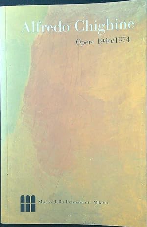 Immagine del venditore per Alfredo Chighine opere 1946/1974 venduto da Miliardi di Parole