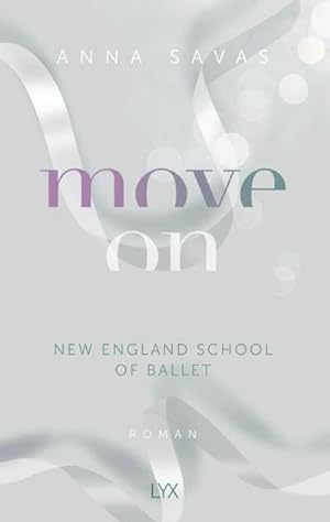 Seller image for Move On - New England School of Ballet for sale by BuchWeltWeit Ludwig Meier e.K.