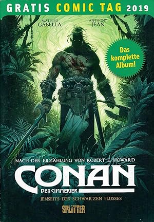 Image du vendeur pour Gratis Comic Tag 2019 - Conan - Der Cimmerier - Jenseits des schwarzen Flusses; Nach der Erzhlung von Robert Ervin Howard - Adaption & Szenario von Mathieu Gabella - Zeichnungen und Farben von Anthony Jean mis en vente par Walter Gottfried