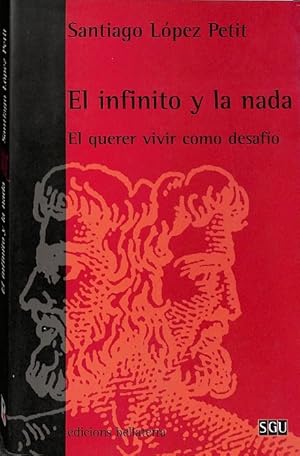 Imagen del vendedor de EL INFINITO Y LA NADA. EL QUERER VIVIR COMO DESAFO. a la venta por Librera Smile Books