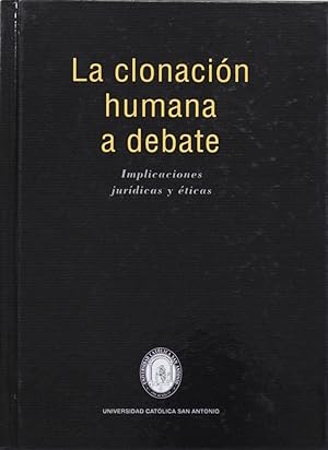 Bild des Verkufers fr La clonacin humana a debate sus implicaciones jurdicas y ticas zum Verkauf von Librera Alonso Quijano