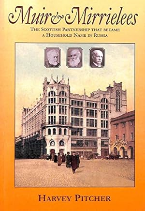 Imagen del vendedor de Muir and Mirrielees: The Scottish Partnership That Became a Household Name in Russia a la venta por WeBuyBooks