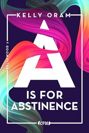 Seller image for A is for Abstinence. Kellywood-Dilogie 2 for sale by Rheinberg-Buch Andreas Meier eK
