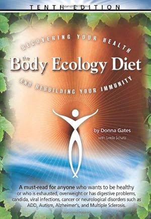 Bild des Verkufers fr The Body Ecology Diet: Recovering Your Health and Rebuilding Your Immunity zum Verkauf von WeBuyBooks