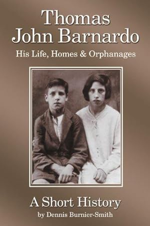 Bild des Verkufers fr Thomas John Barnardo, His Life, Homes & Orphanages: A Short History zum Verkauf von WeBuyBooks