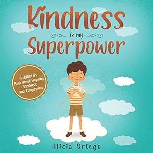 Seller image for Kindness is my Superpower: A children's Book About Empathy, Kindness and Compassion (My Superpower Books) for sale by WeBuyBooks 2