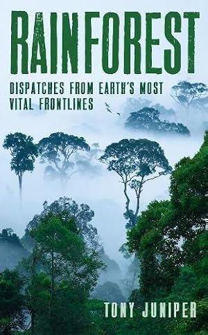 Bild des Verkufers fr Rainforest: Dispatches from Earth's Most Vital Frontlines zum Verkauf von WeBuyBooks
