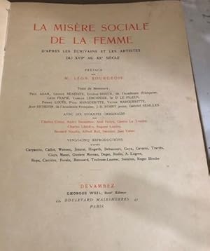 Seller image for La misre sociale de la femme. D'aprs les crivains et les artistes du XVIIe au XXe sicle. Texte de messieurs Paul Adam Lonce Bndite Eugne Brieux Lon Frapi Camille Lemonnier le Dr. Le Pil for sale by librairie philippe arnaiz