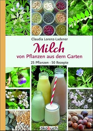 Imagen del vendedor de Milch von Pflanzen aus dem Garten a la venta por Rheinberg-Buch Andreas Meier eK