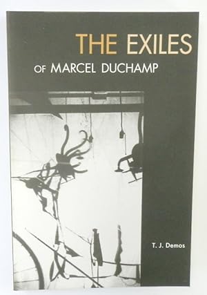 Bild des Verkufers fr The Exiles of Marcel Duchamp zum Verkauf von PsychoBabel & Skoob Books