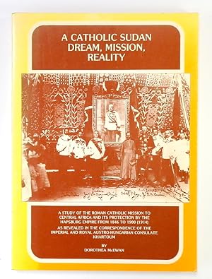 Bild des Verkufers fr A Catholic Sudan Dream, Mission, Reality zum Verkauf von PsychoBabel & Skoob Books