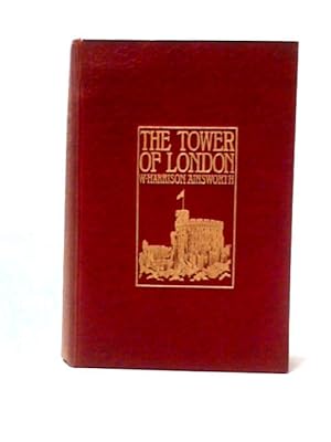 Seller image for The Tower of London A Historical Romance for sale by World of Rare Books