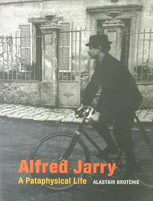 Bild des Verkufers fr Alfred Jarry: A Pataphysical Life zum Verkauf von PsychoBabel & Skoob Books