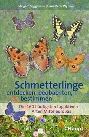 Bild des Verkufers fr Schmetterlinge entdecken, beobachten, bestimmen zum Verkauf von Rheinberg-Buch Andreas Meier eK