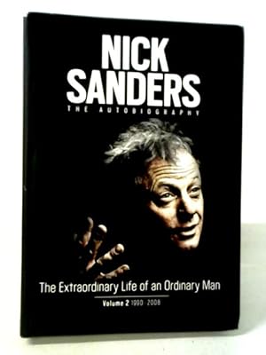 Seller image for The Extraordinary Life Of An Ordinary Man: Volume 2, 1990 - 2008 for sale by World of Rare Books