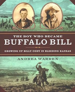Seller image for Boy Who Became Buffalo Bill : Growing Up Billy Cody in Bleeding Kansas for sale by GreatBookPrices