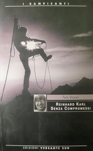 Seller image for Reinhard Karl: senza compromessi.: I rampicanti; 8. for sale by Studio Bibliografico Adige