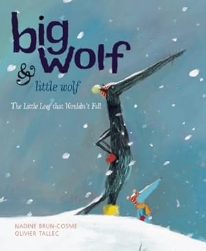 Image du vendeur pour Big Wolf & Little Wolf : The Little Leaf That Wouldn't Fall mis en vente par GreatBookPrices
