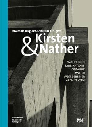 Image du vendeur pour Kirsten & Nather -Wohn- und Fabrikationsgebude zweier West-Berliner Architekten mis en vente par Rheinberg-Buch Andreas Meier eK