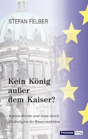 Imagen del vendedor de Kein Knig auer dem Kaiser? a la venta por Rheinberg-Buch Andreas Meier eK