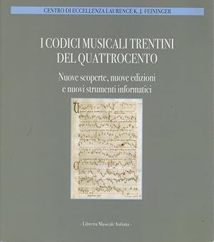 Immagine del venditore per I codici musicali trentini del Quattrocento: nuove scoperte, nuove edizioni e nuovi strumenti informatici: atti del Convegno The Trent codices.: Trento, Castello del Buonconsiglio, 28-29 novembre 2009. venduto da Studio Bibliografico Adige