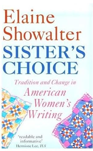 Seller image for Sister's Choice: Tradition and Change in American Women's Writing (Clarendon Lectures) for sale by WeBuyBooks