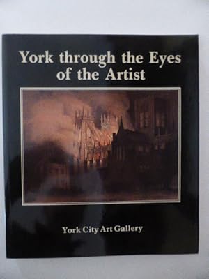 Imagen del vendedor de York Through the Eyes of the Artist a la venta por Idle Booksellers PBFA