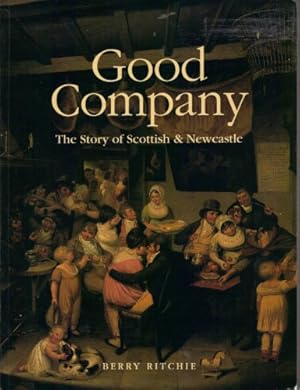Seller image for Good Company: The Story of Scottish and Newcastle for sale by WeBuyBooks