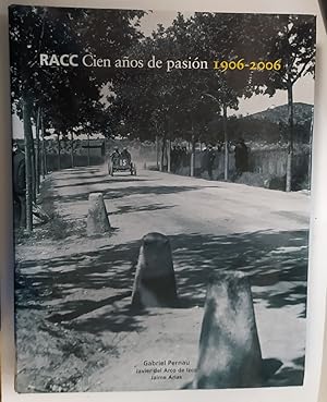 Imagen del vendedor de RACC Cien aos de pasin 1906-2006 a la venta por La Leona LibreRa