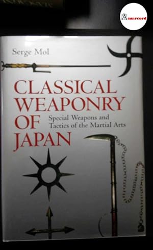 Bild des Verkufers fr Classical Weaponry of Japan: Special Weapons and Tactics of the Martial Arts Hardcover ?1 ediz., 2003 zum Verkauf von Amarcord libri