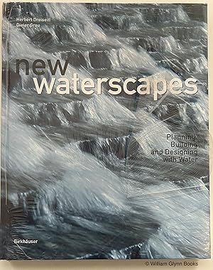 Image du vendeur pour New Waterscapes: Planning, Building and Designing with Water mis en vente par William Glynn