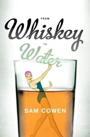 Bild des Verkufers fr From whiskey to water zum Verkauf von WeBuyBooks