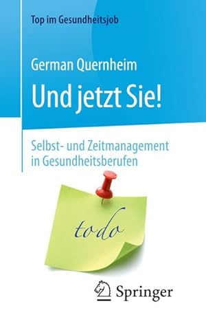 Bild des Verkufers fr Und jetzt Sie! - Selbst- und Zeitmanagement in Gesundheitsberufen zum Verkauf von Rheinberg-Buch Andreas Meier eK