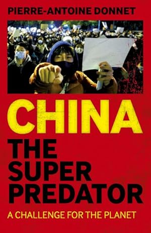 Seller image for China the Super Predator : A Challenge for the Planet for sale by GreatBookPrices