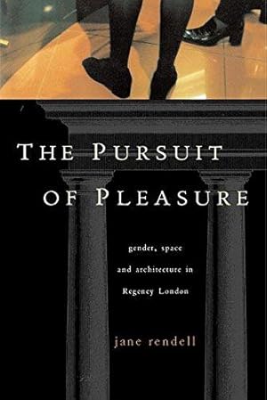 Bild des Verkufers fr The Pursuit of Pleasure: Gender, Space and Architecture in Regency London zum Verkauf von WeBuyBooks