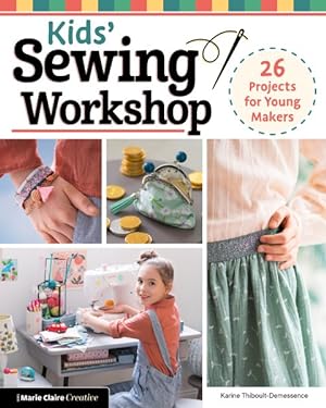 Immagine del venditore per Kids' Sewing Workshop : 26 Projects for Young Makers venduto da GreatBookPrices