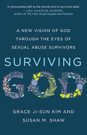 Seller image for Surviving God : A New Vision of God Through the Eyes of Sexual Abuse Survivors for sale by GreatBookPrices