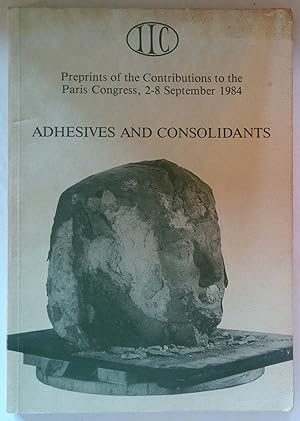 Immagine del venditore per Adhesives & Consolidants | Preprints of the Contributions to the Paris Congress, 2 - 8 September 1984 (International Institute for Conservation of Historic and Artistic Works) venduto da *bibliosophy*